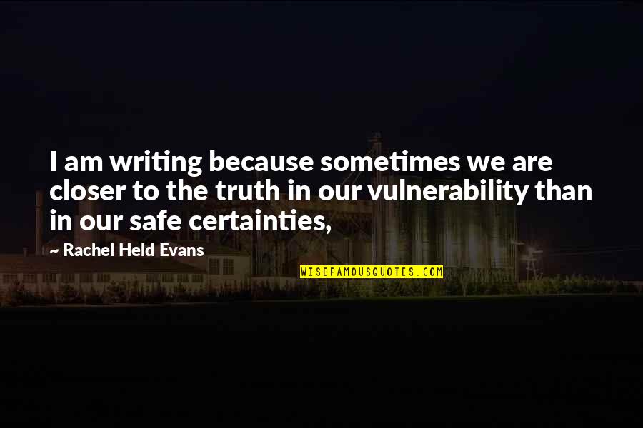 Oathkeeper Destiny Quotes By Rachel Held Evans: I am writing because sometimes we are closer