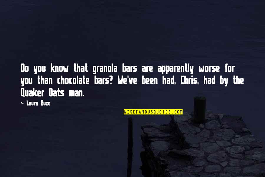 Oats Quotes By Laura Buzo: Do you know that granola bars are apparently Oats Quotes By Laura Buzo: Do you know that granola bars are apparently