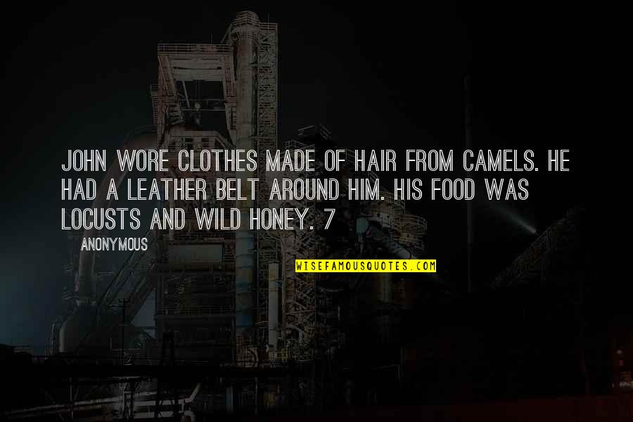 Oaty Dunking Quotes By Anonymous: John wore clothes made of hair from camels.