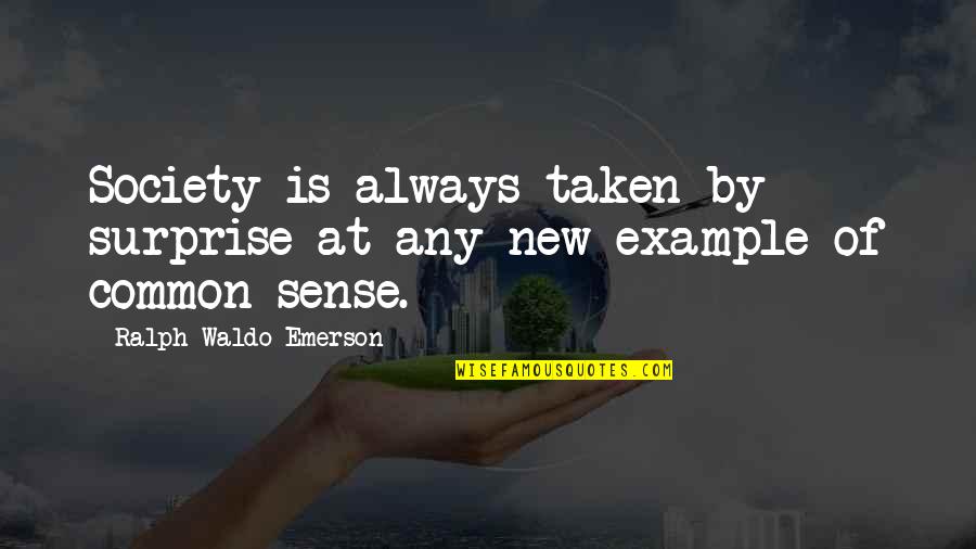 Obaachan In Japanese Quotes By Ralph Waldo Emerson: Society is always taken by surprise at any Obaachan In Japanese Quotes By Ralph Waldo Emerson: Society is always taken by surprise at any
