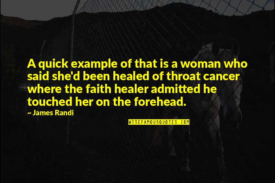 Obajene Quotes By James Randi: A quick example of that is a woman Obajene Quotes By James Randi: A quick example of that is a woman