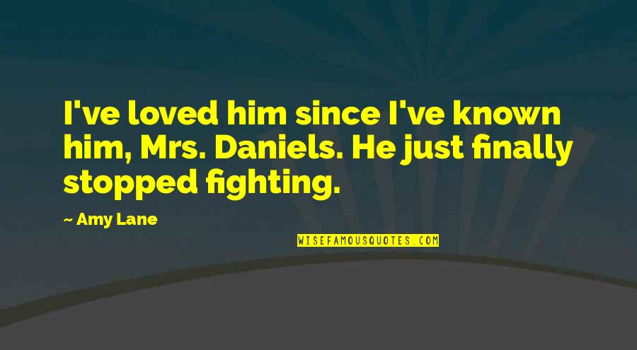 Obama 666 Quotes By Amy Lane: I've loved him since I've known him, Mrs.