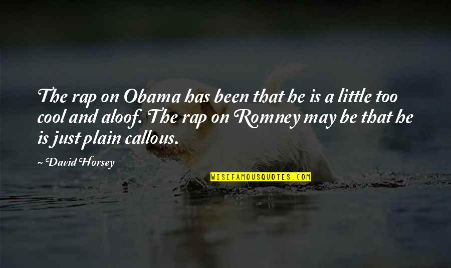 Obama And Romney Quotes By David Horsey: The rap on Obama has been that he