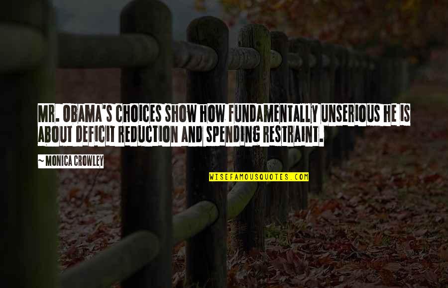 Obama Deficit Quotes By Monica Crowley: Mr. Obama's choices show how fundamentally unserious he