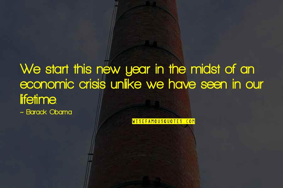 Obama Economic Quotes By Barack Obama: We start this new year in the midst