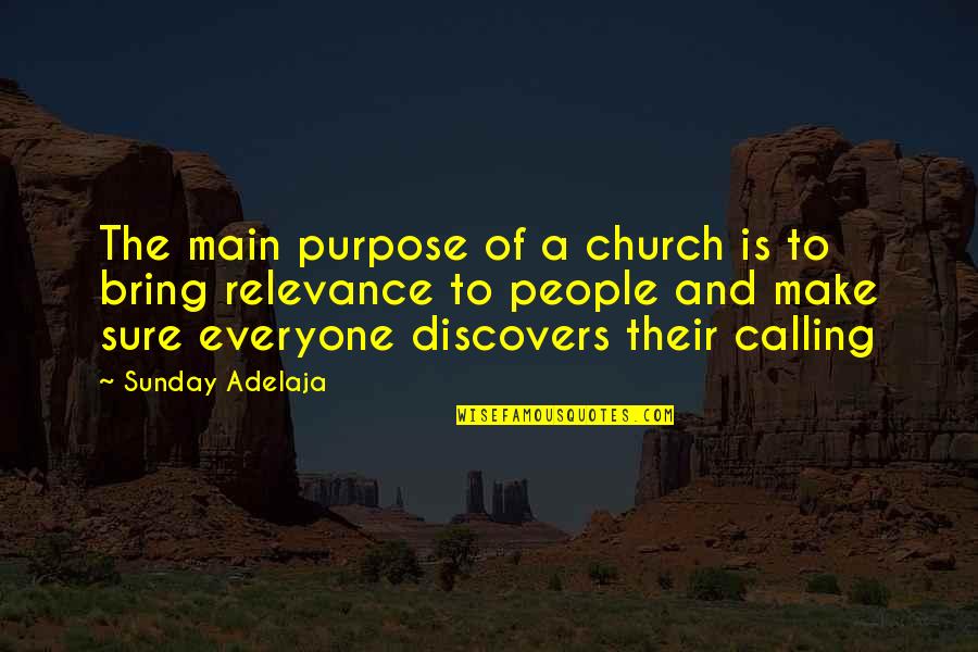 Obama Labor Union Quotes By Sunday Adelaja: The main purpose of a church is to