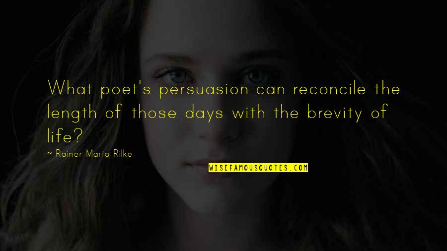 Obama Necessarily Skyrocket Quote Quotes By Rainer Maria Rilke: What poet's persuasion can reconcile the length of Obama Necessarily Skyrocket Quote Quotes By Rainer Maria Rilke: What poet's persuasion can reconcile the length of