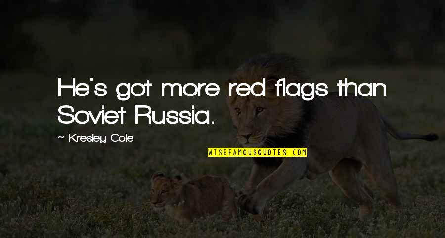 Obama No Longer Christian Nation Quote Quotes By Kresley Cole: He's got more red flags than Soviet Russia.