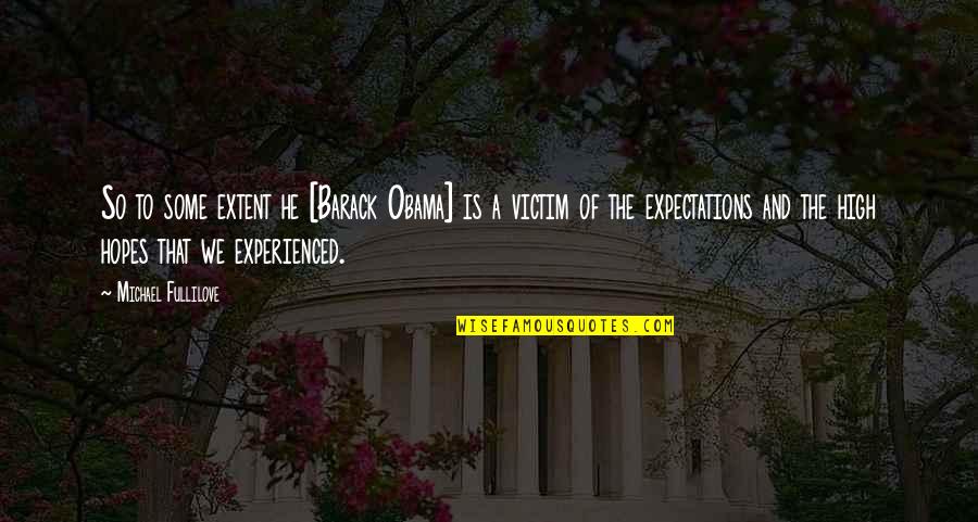 Obama Quotes By Michael Fullilove: So to some extent he [Barack Obama] is