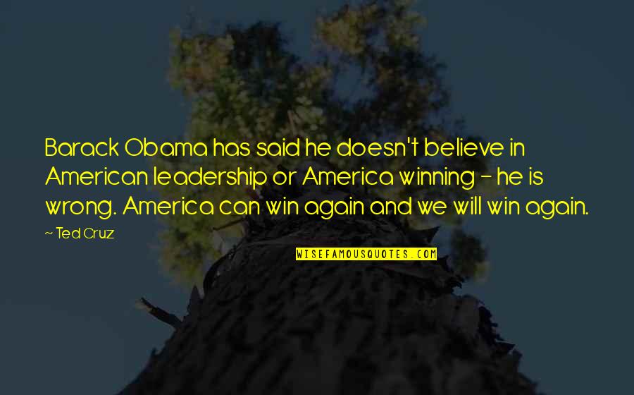 Obama Winning Quotes By Ted Cruz: Barack Obama has said he doesn't believe in