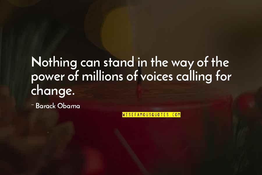 Obama Yes We Can Quotes By Barack Obama: Nothing can stand in the way of the