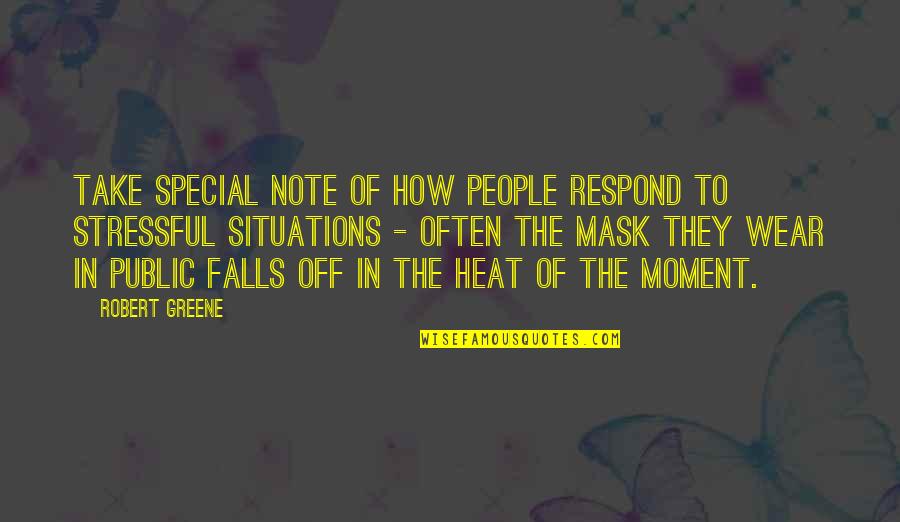 Obarski Obituary Quotes By Robert Greene: Take special note of how people respond to Obarski Obituary Quotes By Robert Greene: Take special note of how people respond to