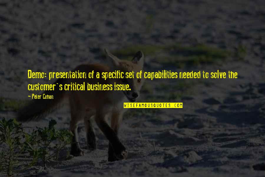 Obasanjo Nigeria Quotes By Peter Cohan: Demo: presentation of a specific set of capabilities Obasanjo Nigeria Quotes By Peter Cohan: Demo: presentation of a specific set of capabilities
