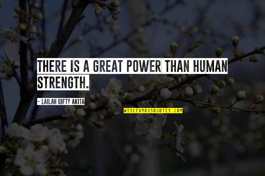 Obat Kuat Quotes By Lailah Gifty Akita: There is a great power than human strength.