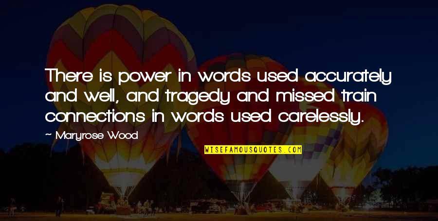Obavijestiti Quotes By Maryrose Wood: There is power in words used accurately and Obavijestiti Quotes By Maryrose Wood: There is power in words used accurately and