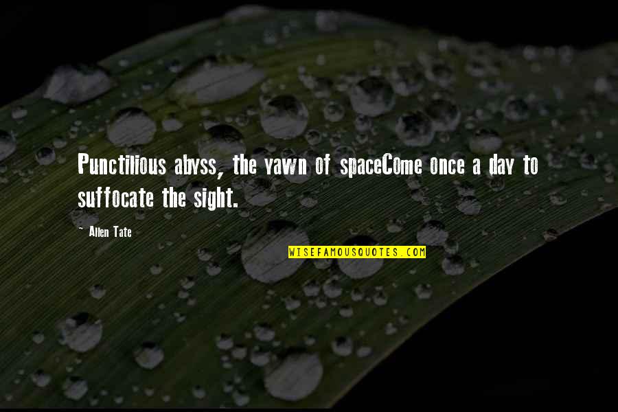 Obdivovat Quotes By Allen Tate: Punctilious abyss, the yawn of spaceCome once a