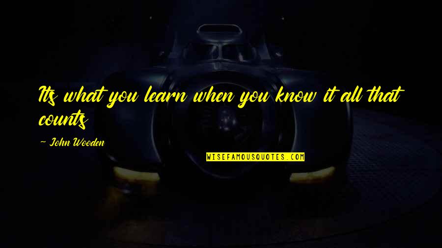 Obedient Student Quotes By John Wooden: Its what you learn when you know it