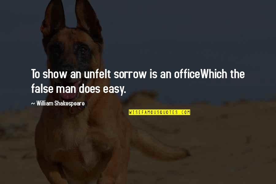 Obejas Para Quotes By William Shakespeare: To show an unfelt sorrow is an officeWhich Obejas Para Quotes By William Shakespeare: To show an unfelt sorrow is an officeWhich