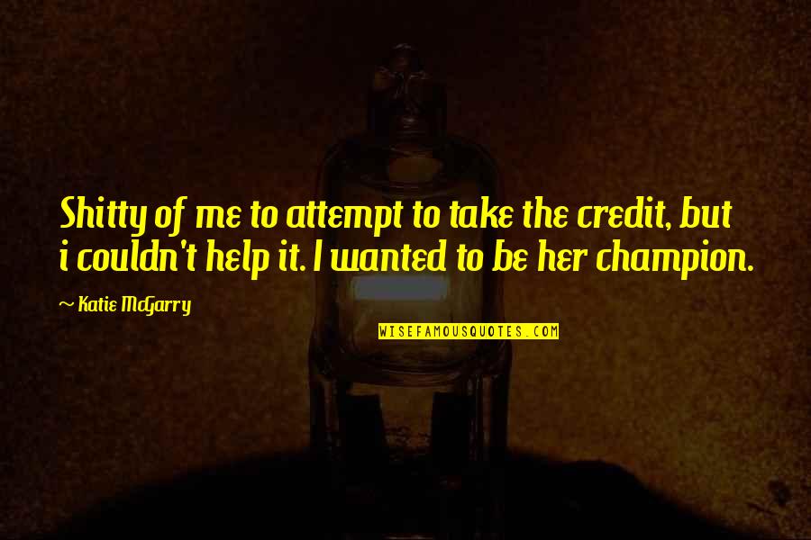 Obejas Y Quotes By Katie McGarry: Shitty of me to attempt to take the