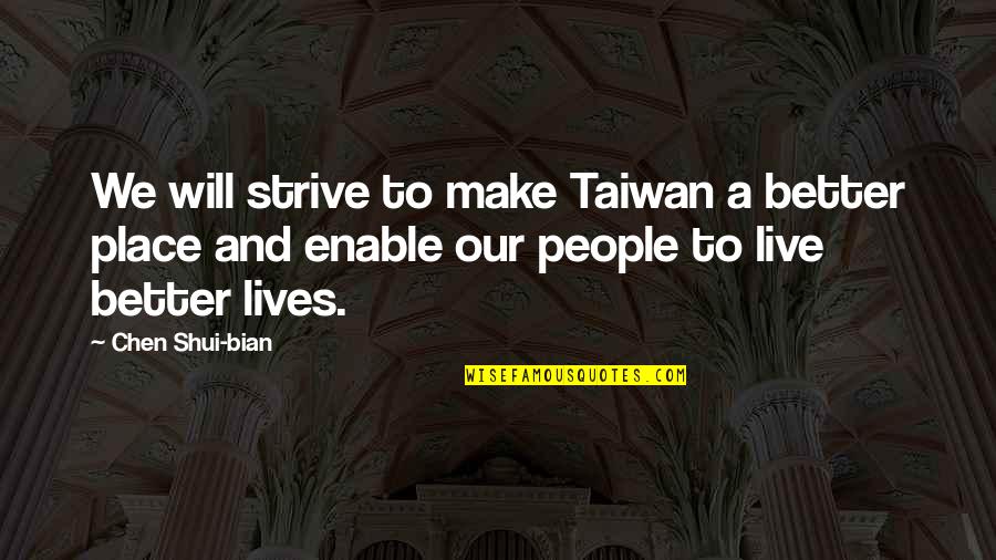 Obelix Quotes By Chen Shui-bian: We will strive to make Taiwan a better