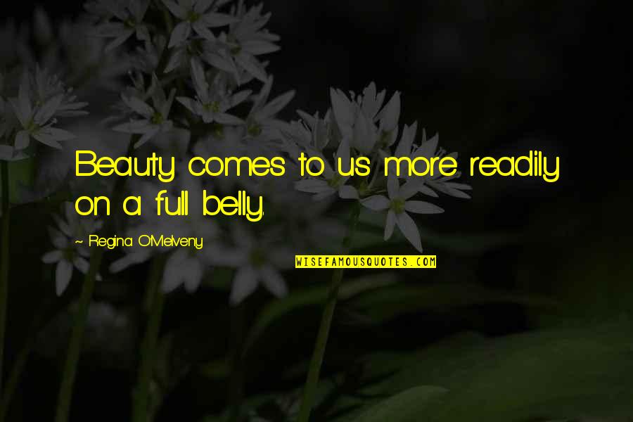 O'belly Quotes By Regina O'Melveny: Beauty comes to us more readily on a