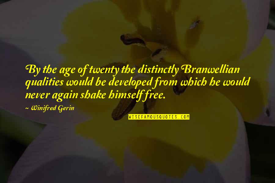 Oberaar Quotes By Winifred Gerin: By the age of twenty the distinctly Branwellian Oberaar Quotes By Winifred Gerin: By the age of twenty the distinctly Branwellian