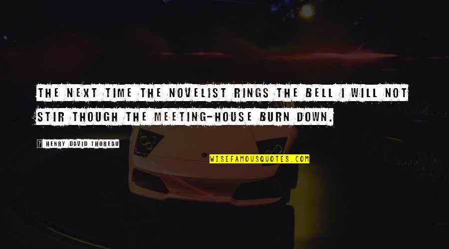 Oberaargauer Quotes By Henry David Thoreau: The next time the novelist rings the bell Oberaargauer Quotes By Henry David Thoreau: The next time the novelist rings the bell