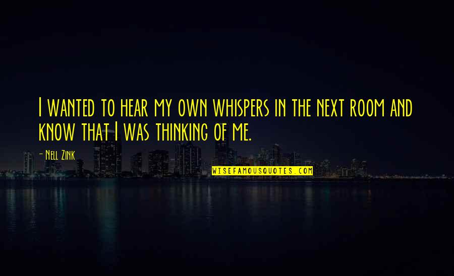 Oberlander Cookies Quotes By Nell Zink: I wanted to hear my own whispers in