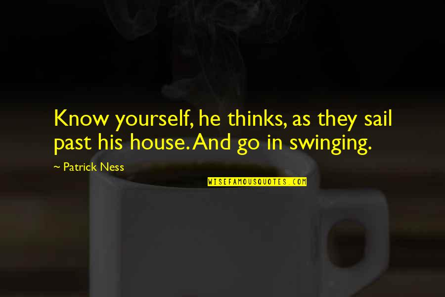 Obermaier Racing Quotes By Patrick Ness: Know yourself, he thinks, as they sail past