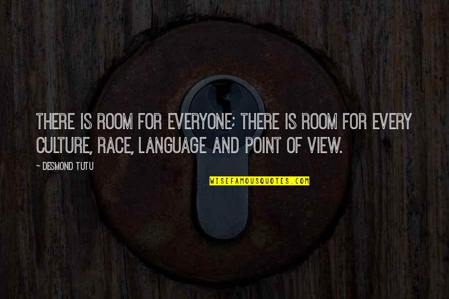 Oberons Restaurant Quotes By Desmond Tutu: There is room for everyone; there is room