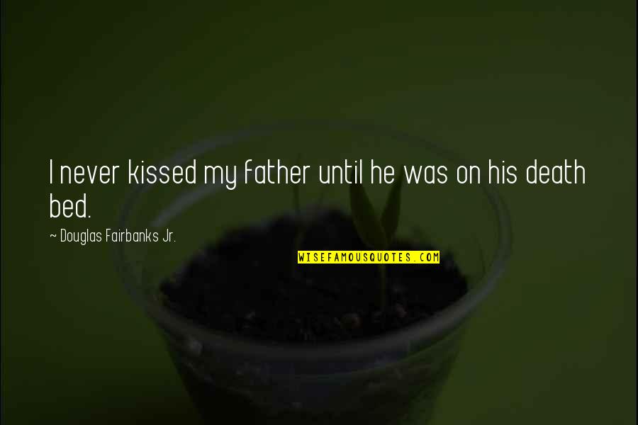 Oberto Beef Quotes By Douglas Fairbanks Jr.: I never kissed my father until he was