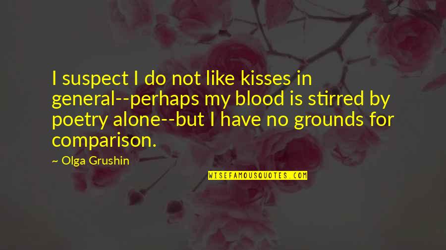Obesidad Quotes By Olga Grushin: I suspect I do not like kisses in Obesidad Quotes By Olga Grushin: I suspect I do not like kisses in
