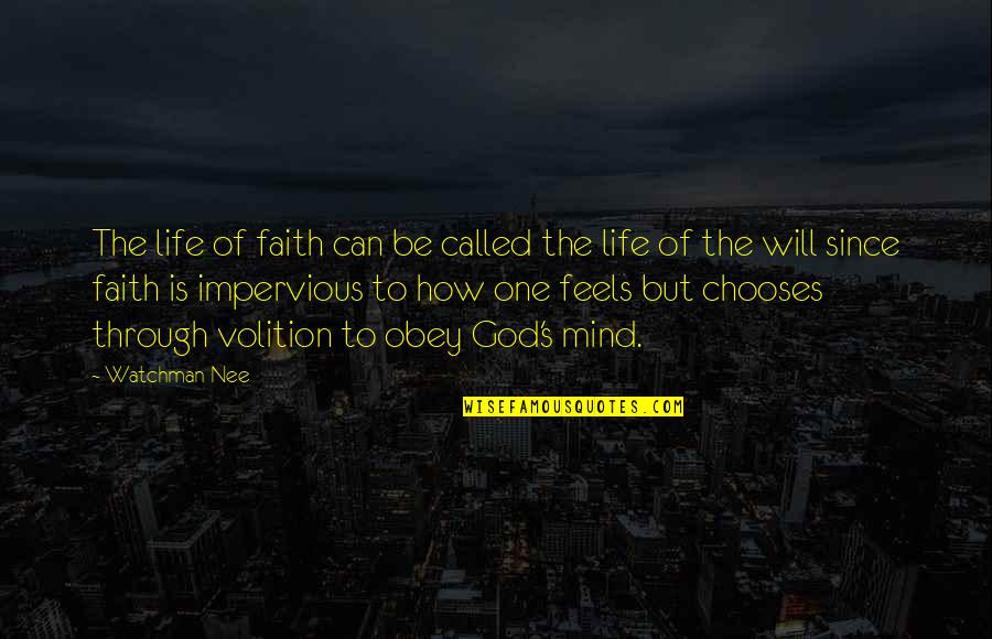 Obey God Quotes By Watchman Nee: The life of faith can be called the
