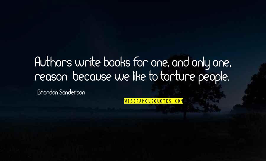 Obey Me Levi Quotes By Brandon Sanderson: Authors write books for one, and only one,