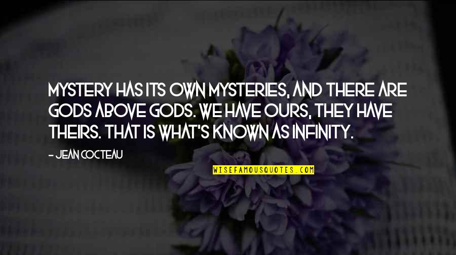 Obey Worldwide Quotes By Jean Cocteau: Mystery has its own mysteries, and there are Obey Worldwide Quotes By Jean Cocteau: Mystery has its own mysteries, and there are