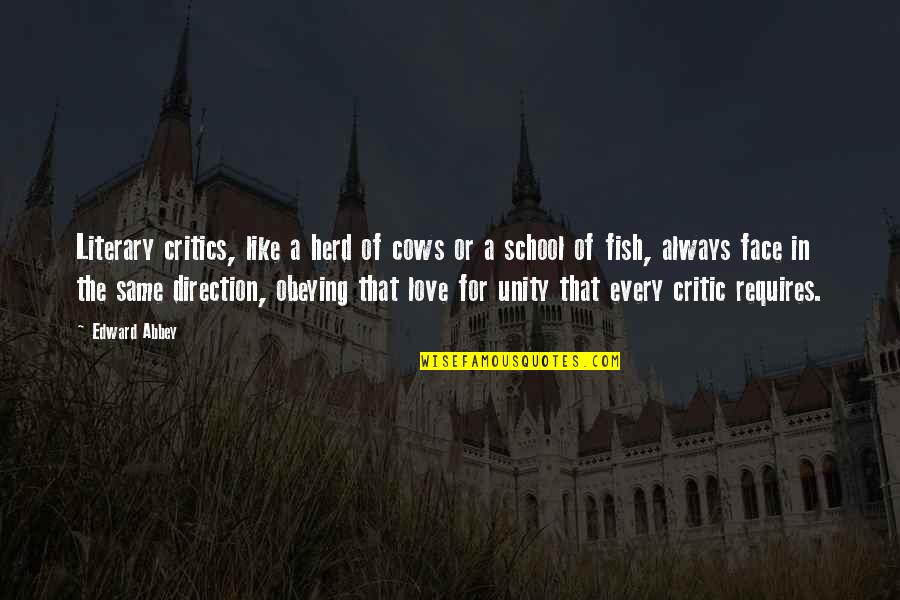 Obeying You Quotes By Edward Abbey: Literary critics, like a herd of cows or Obeying You Quotes By Edward Abbey: Literary critics, like a herd of cows or