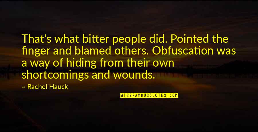 Obfuscation Quotes By Rachel Hauck: That's what bitter people did. Pointed the finger