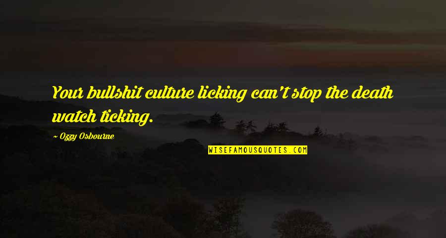 Obiectul Raportului Quotes By Ozzy Osbourne: Your bullshit culture licking can't stop the death