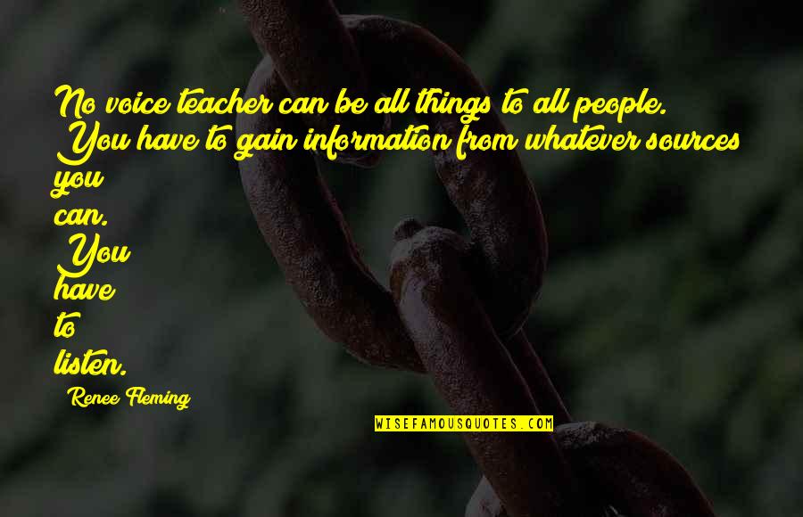 Obineos Quotes By Renee Fleming: No voice teacher can be all things to Obineos Quotes By Renee Fleming: No voice teacher can be all things to