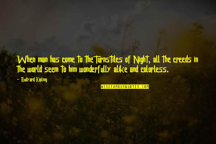 Obineos Quotes By Rudyard Kipling: When man has come to the Turnstiles of Obineos Quotes By Rudyard Kipling: When man has come to the Turnstiles of