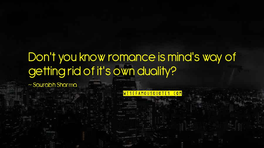 Obinze's Quotes By Saurabh Sharma: Don't you know romance is mind's way of