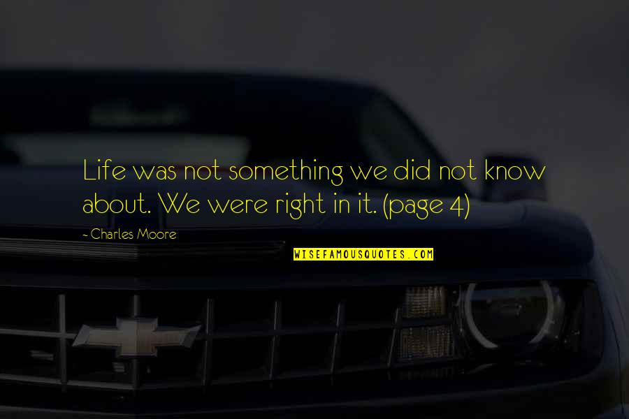 Obiri Versus Quotes By Charles Moore: Life was not something we did not know