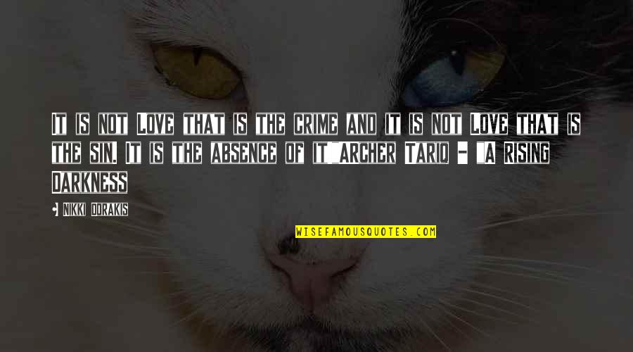 Obisesan Hall Quotes By Nikki Dorakis: It is not Love that is the crime Obisesan Hall Quotes By Nikki Dorakis: It is not Love that is the crime