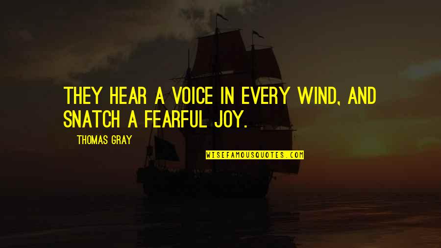 Obituaries Inspirational Quotes By Thomas Gray: They hear a voice in every wind, And
