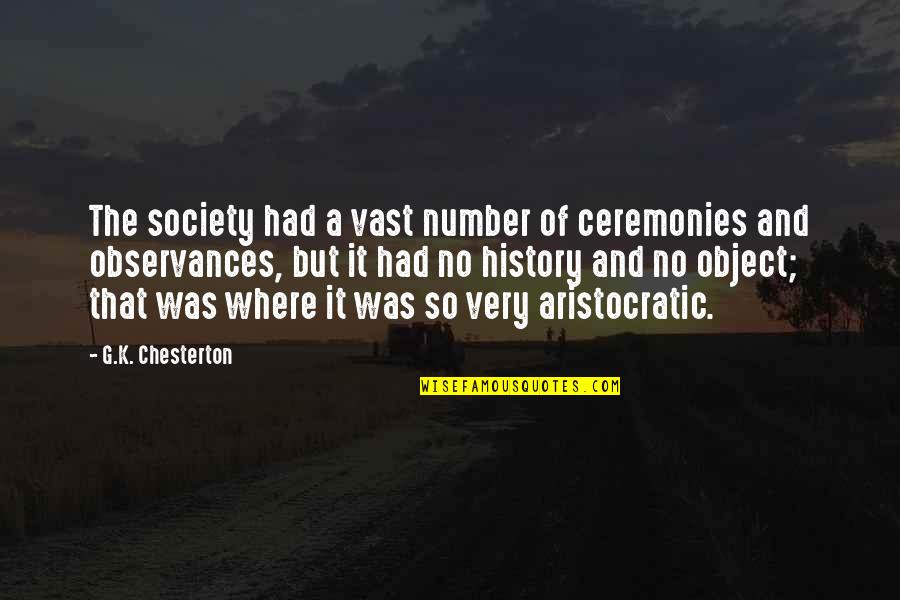 Object Was Quotes By G.K. Chesterton: The society had a vast number of ceremonies