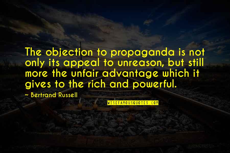 Objection Quotes By Bertrand Russell: The objection to propaganda is not only its