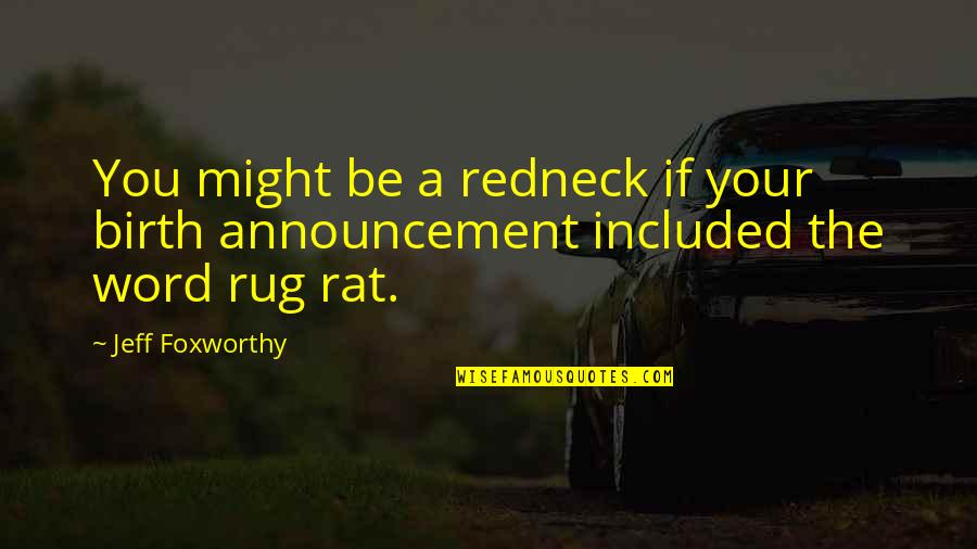Objectof Quotes By Jeff Foxworthy: You might be a redneck if your birth