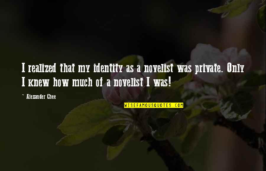 Objekts Butterfly Open Quotes By Alexander Chee: I realized that my identity as a novelist Objekts Butterfly Open Quotes By Alexander Chee: I realized that my identity as a novelist