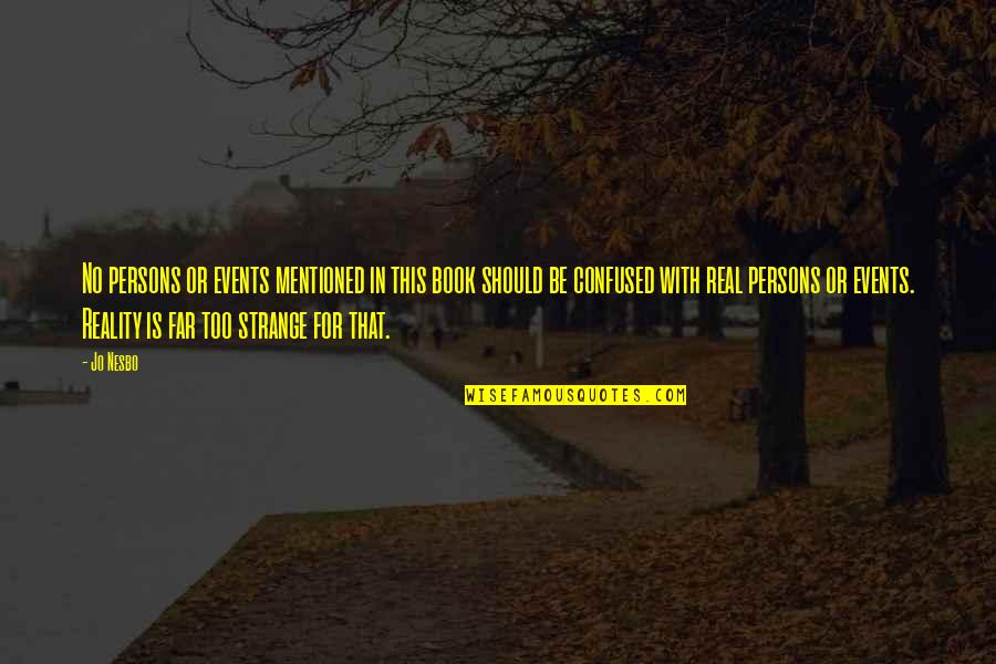 Objetivo Definicion Quotes By Jo Nesbo: No persons or events mentioned in this book Objetivo Definicion Quotes By Jo Nesbo: No persons or events mentioned in this book