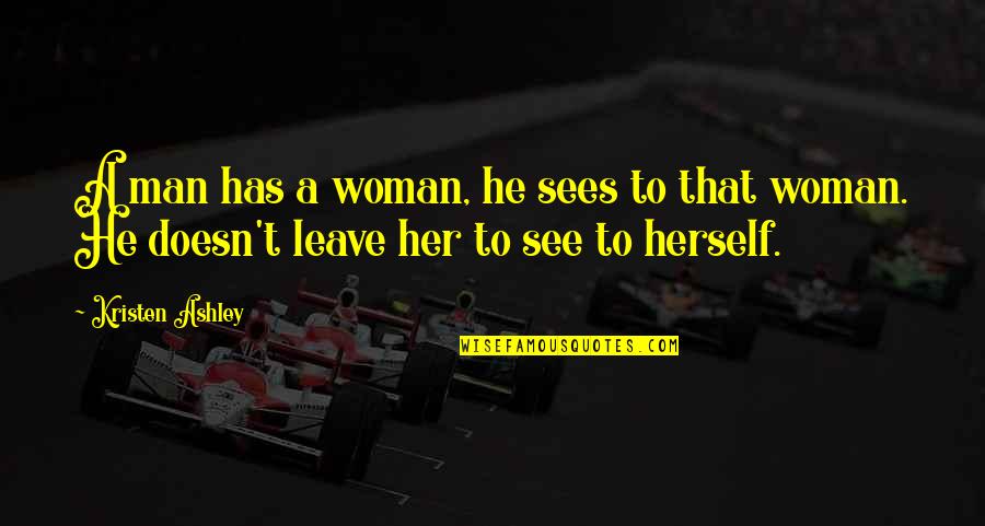 Objeto Directo Quotes By Kristen Ashley: A man has a woman, he sees to